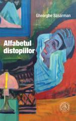 O carte pe zi. ”Alfabetul distopiilor” de Gheorghe Săsărman