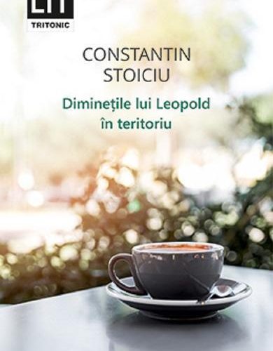 O carte pe zi: „Dimineţile lui Leopold în teritoriu” de Constantin Stoiciu