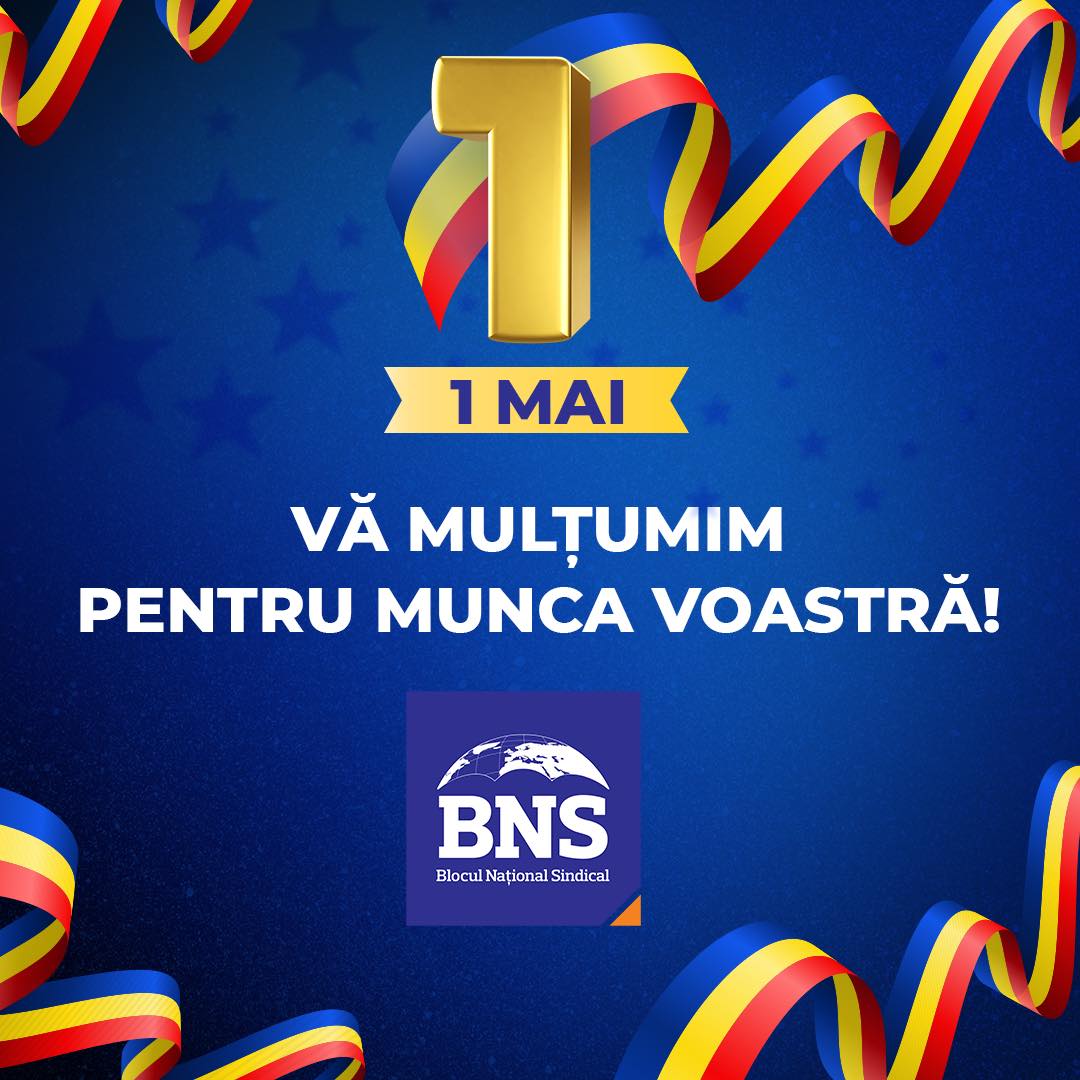 Blocul Naţional Sindical, mesaj de Ziua Internaţională a Muncii