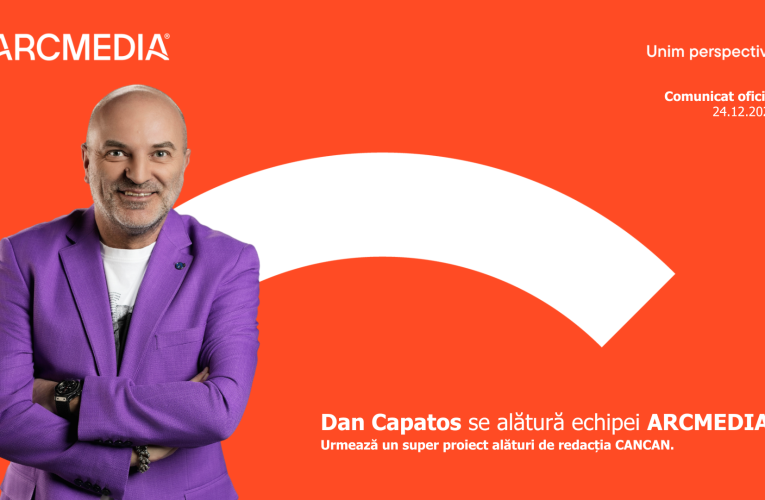 ARCMEDIA își consolidează portofoliul producțiilor video: Dan Capatos se alătură echipei CANCAN începând cu ianuarie 2026!