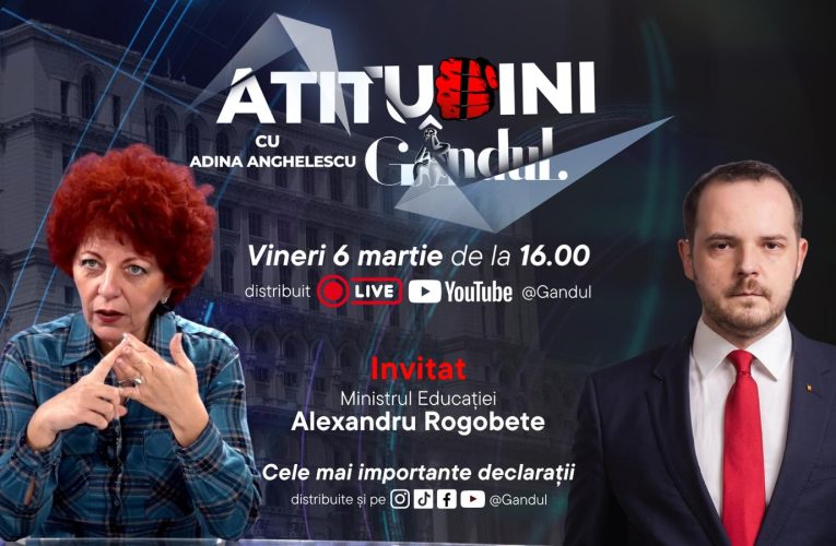 ATITUDINI, noua emisiune Gândul, începe vineri, ora 16:00. Invitat: Alexandru Rogobete, ministrul Sănătății