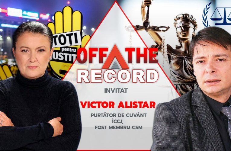 OFF The Record, live de la 13:00, pe Mediafax. Invitat: Victor Alistar, purtător de cuvânt ÎCCJ, fost membru CSM