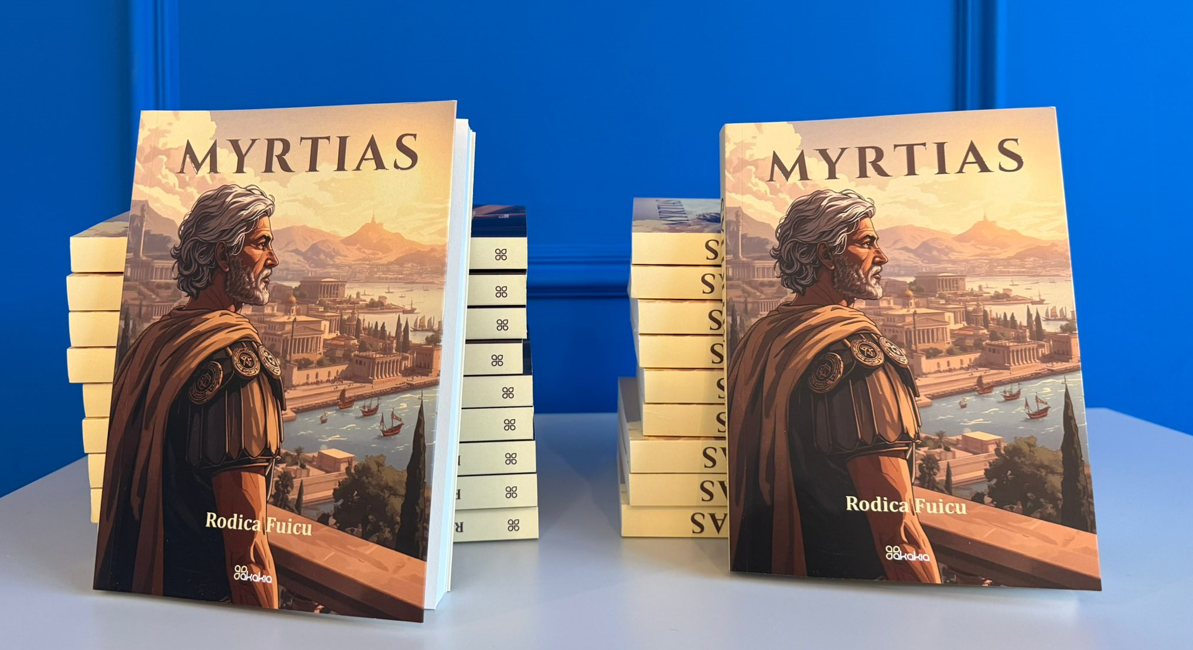 „Myrtias”, un roman despre întoarcerea acasă a unui general al lui Alexandru Macedon, semnat de Rodica Fuicu